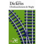 L'EMBRANCHEMENT DE MUGBY, Dickens Charles