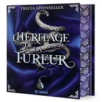DE RAGE ET DE FUREUR TOME 1 : L'HERITAGE DE LA FUREUR. EDITION COLLECTOR, Levenseller Tricia