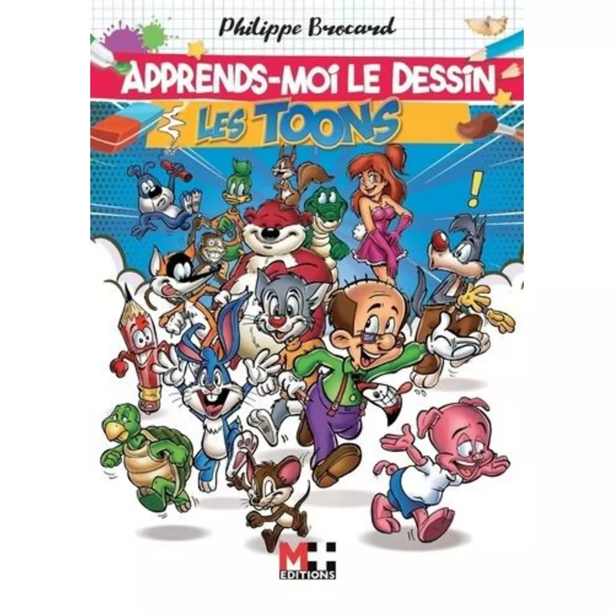  APPRENDS-MOI LE DESSIN. TOME 4, LES TOONS, Brocard Philippe