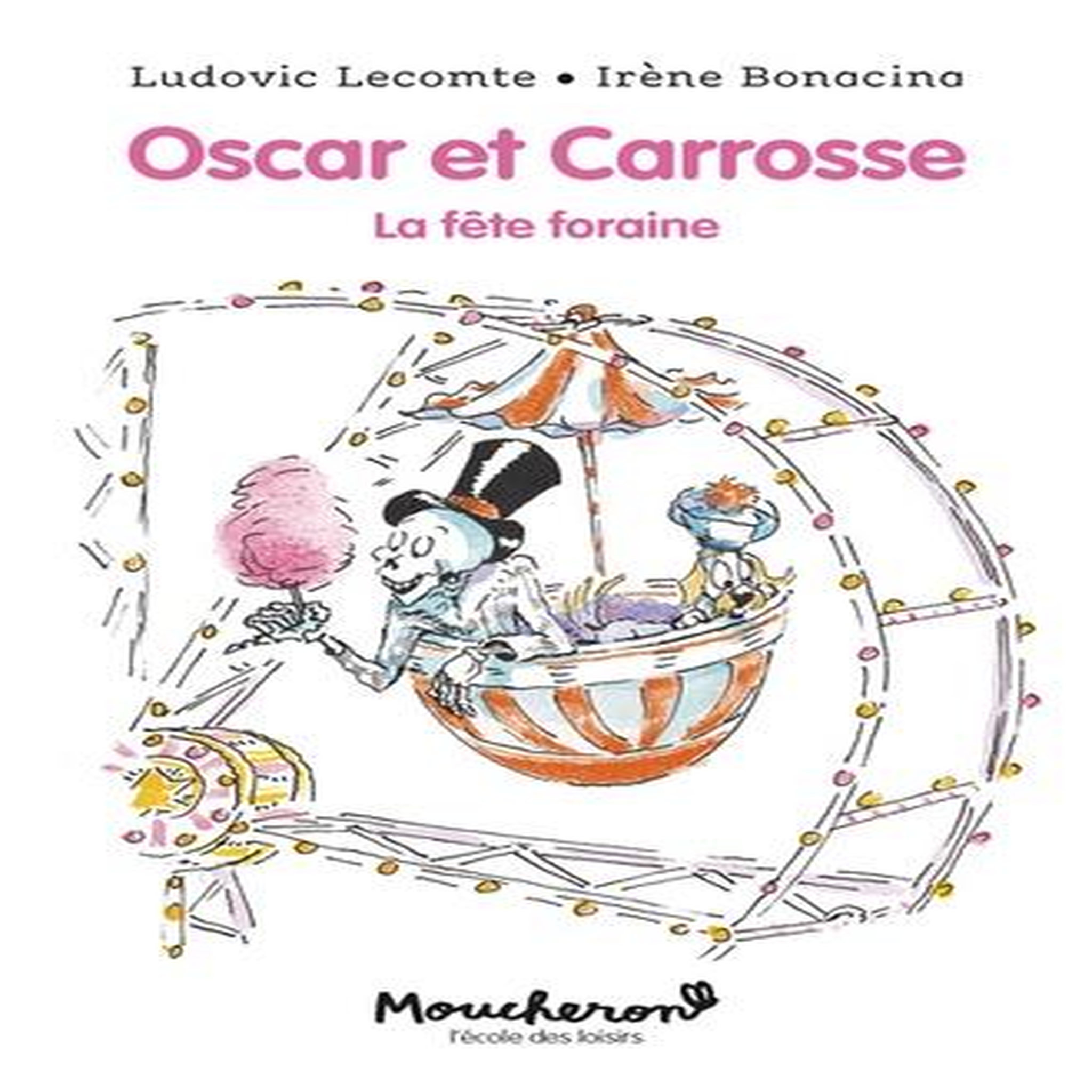 OSCAR ET CARROSSE : LA FETE FORAINE, Lecomte Ludovic