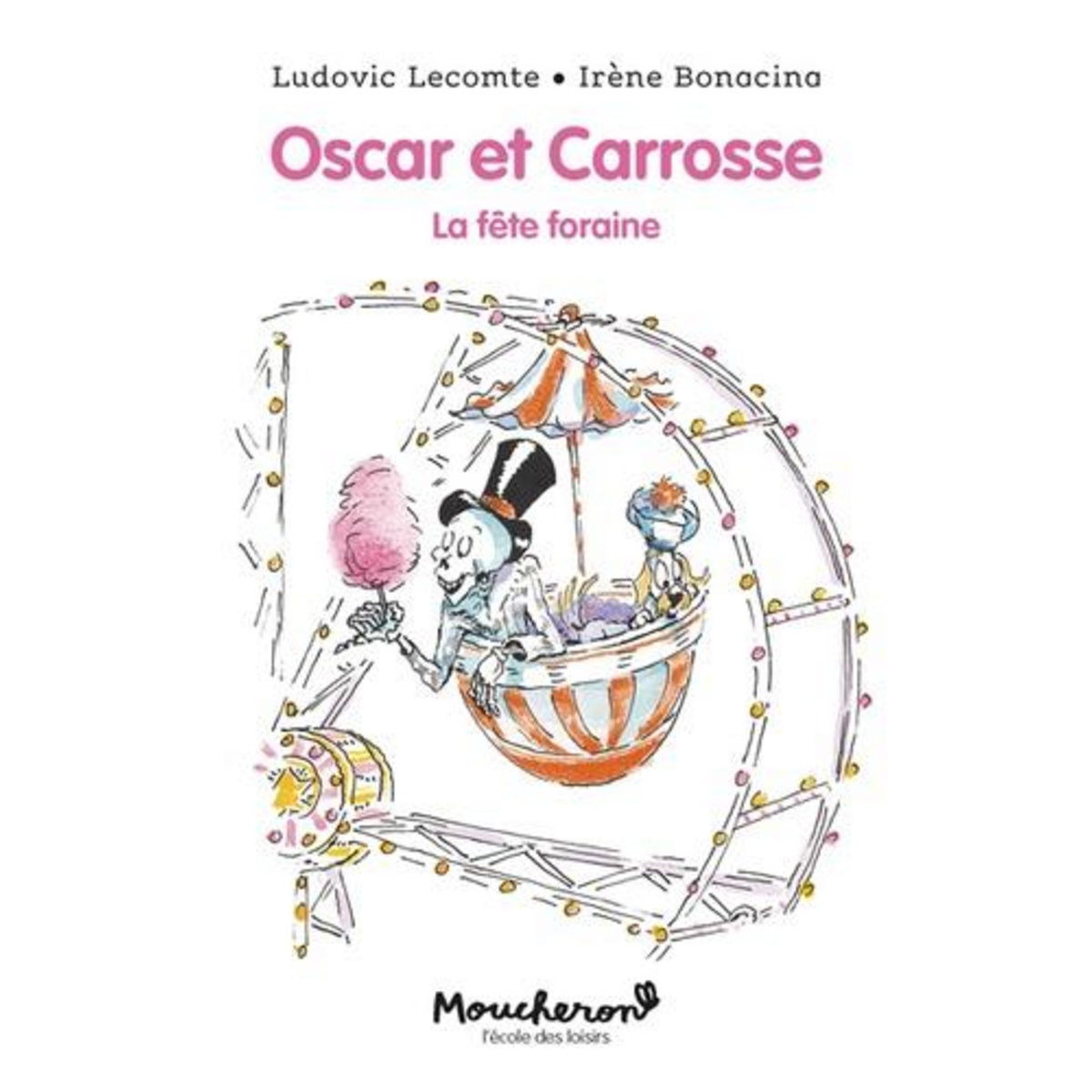 OSCAR ET CARROSSE : LA FETE FORAINE, Lecomte Ludovic