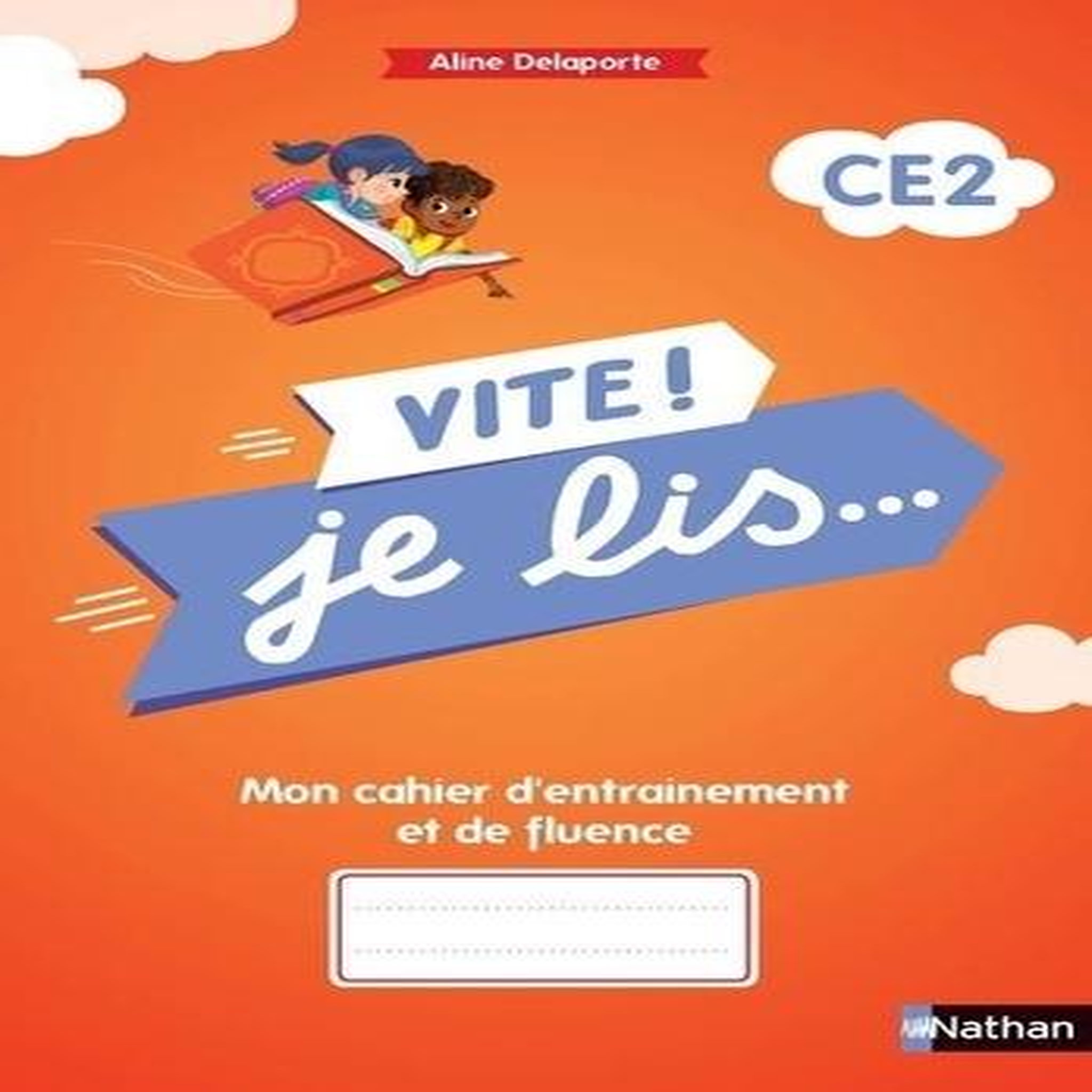 VITE ! JE LIS... CE2. MON CAHIER D'ENTRAINEMENT ET DE FLUENCE, EDITION 2021, Delaporte Aline