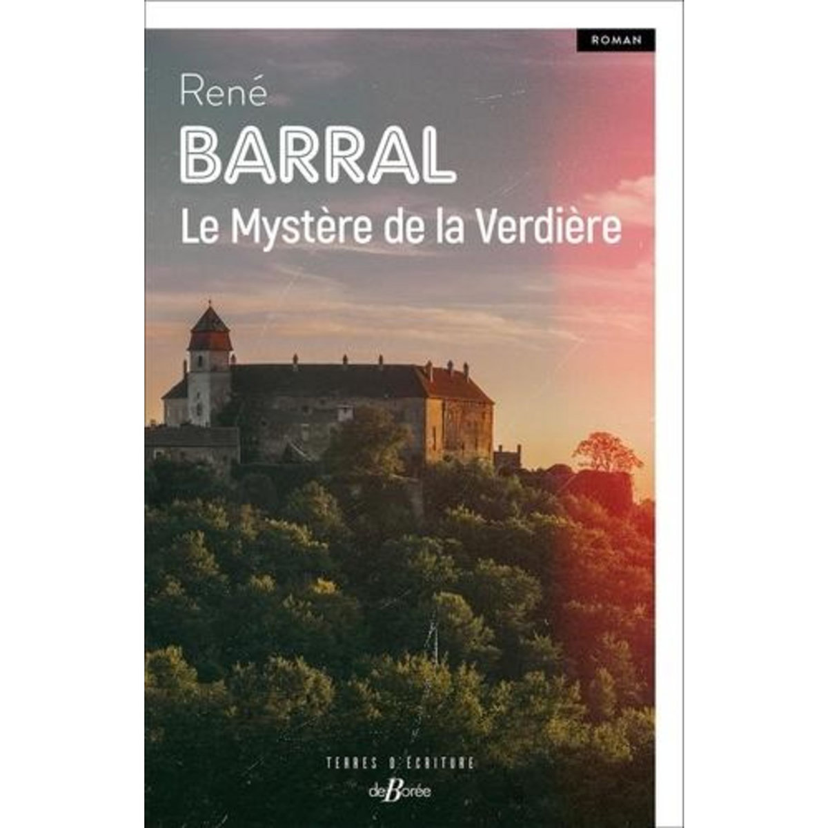 LE MYSTERE DE LA VERDIERE, Barral René