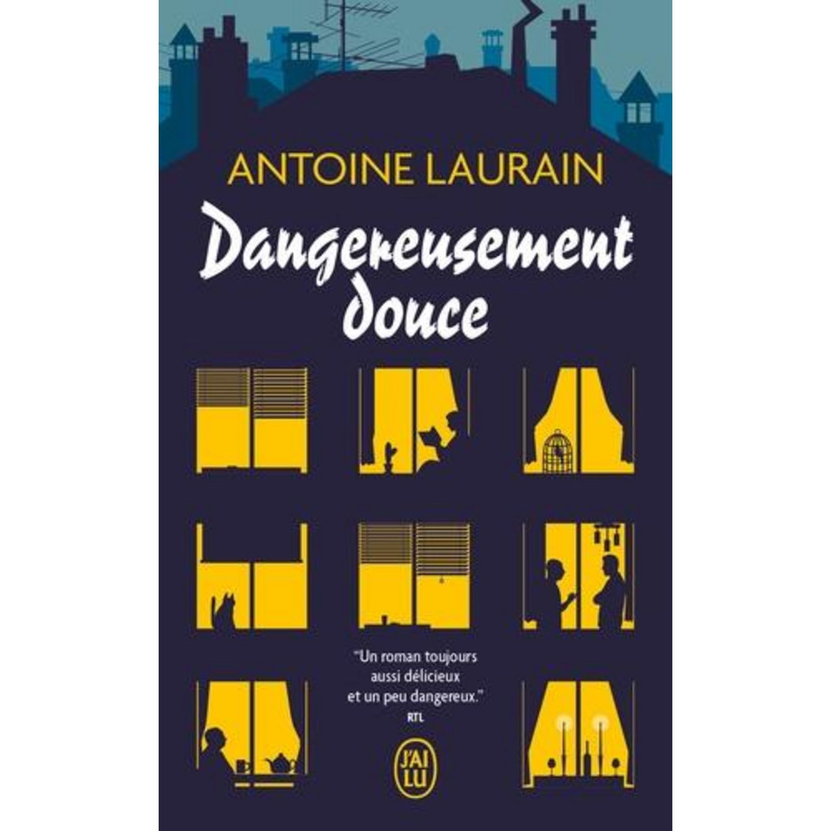 DANGEREUSEMENT DOUCE, Laurain Antoine