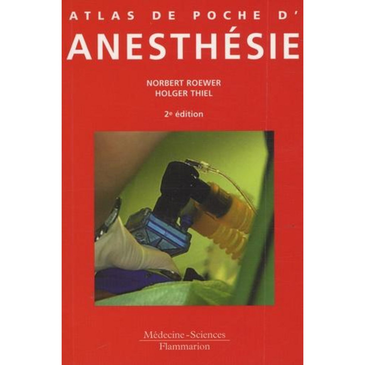ATLAS DE POCHE D'ANESTHESIE. 2E EDITION, Roewer Norbert