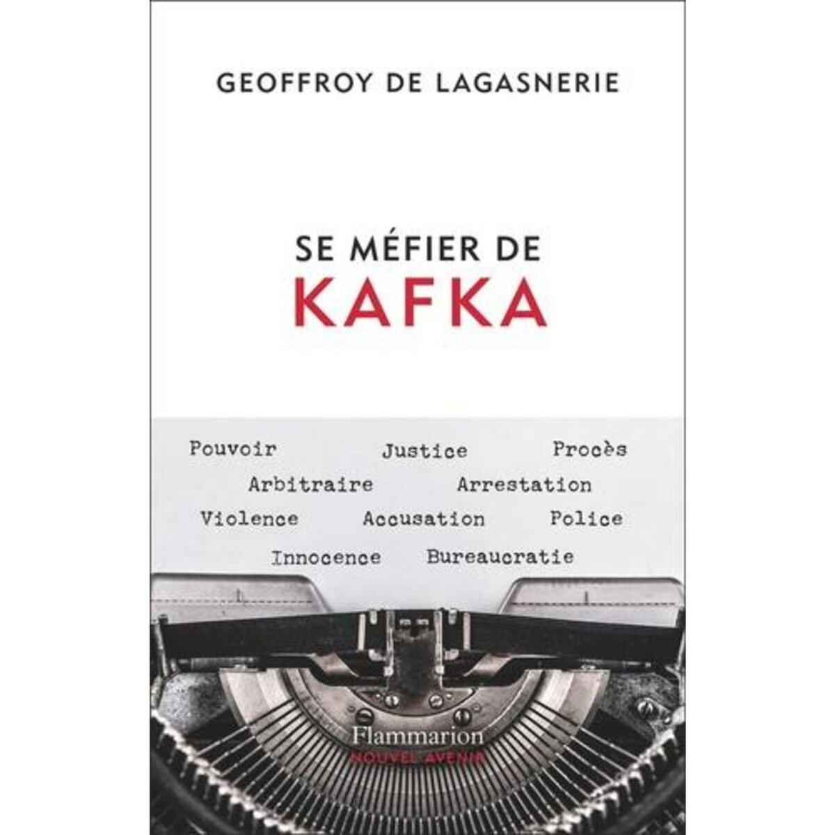  SE MEFIER DE KAFKA, Lagasnerie Geoffroy de