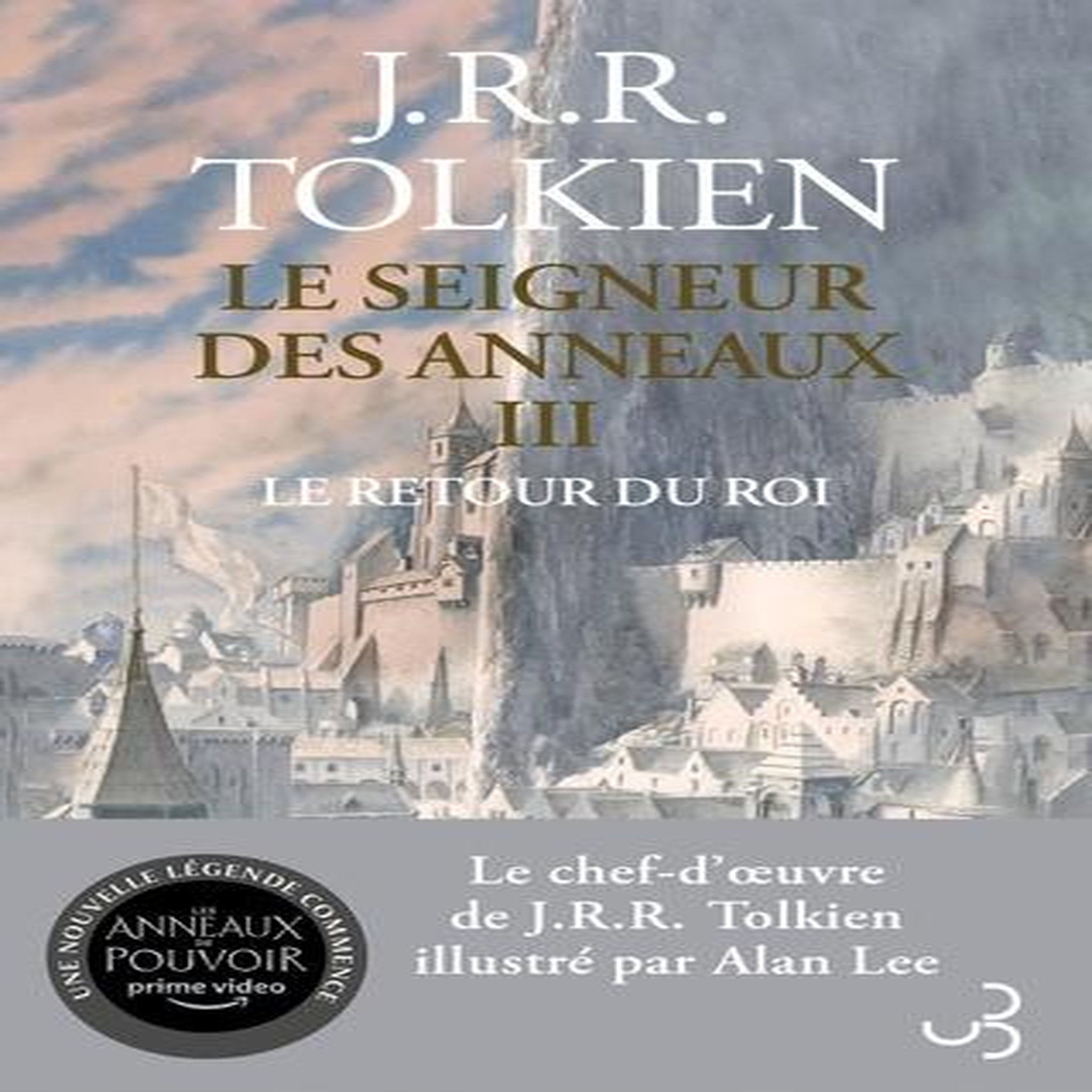 LE SEIGNEUR DES ANNEAUX TOME 3 : LE RETOUR DU ROI, Tolkien John Ronald Reuel