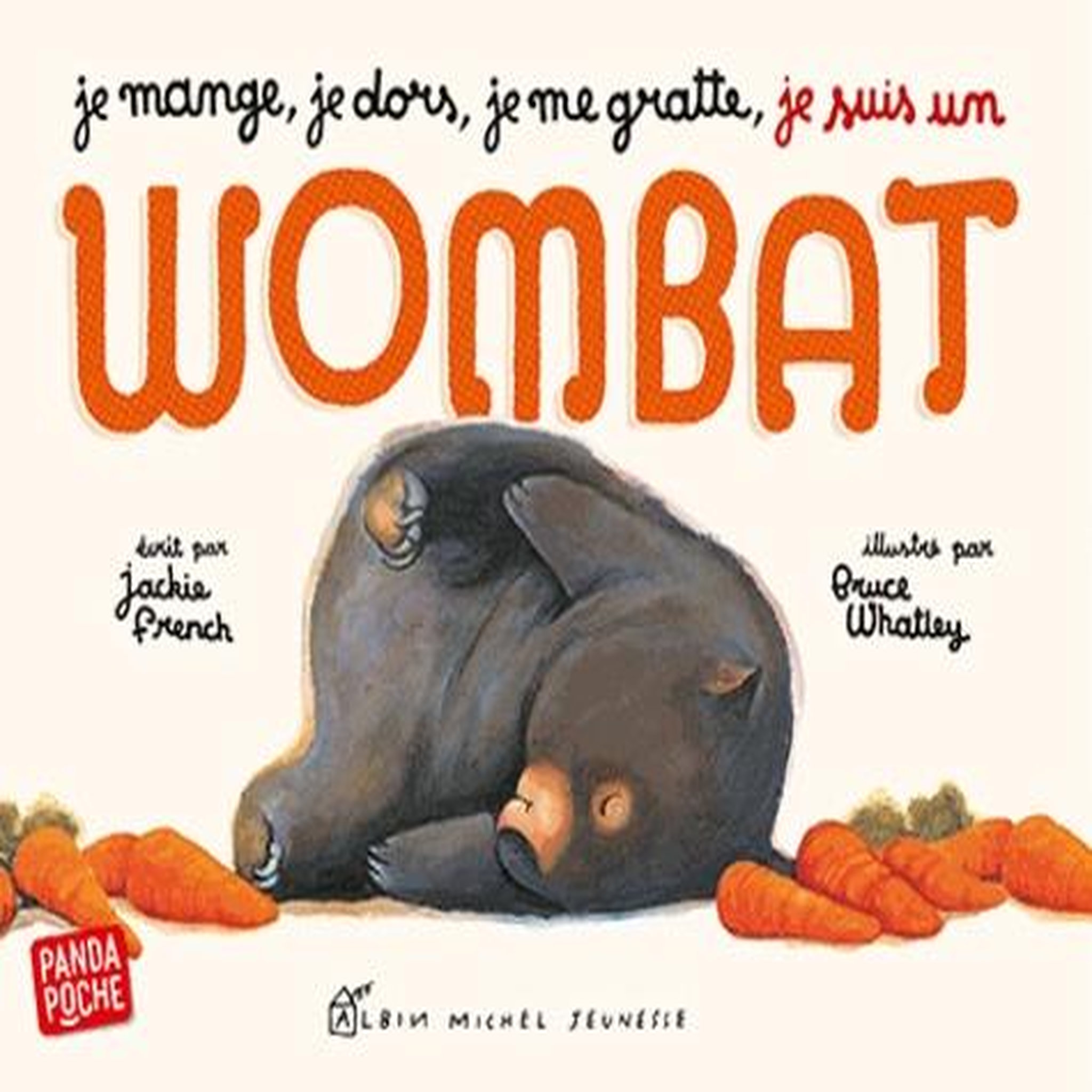 JE MANGE, JE DORS, JE ME GRATTE, JE SUIS UN WOMBAT, French Jackie