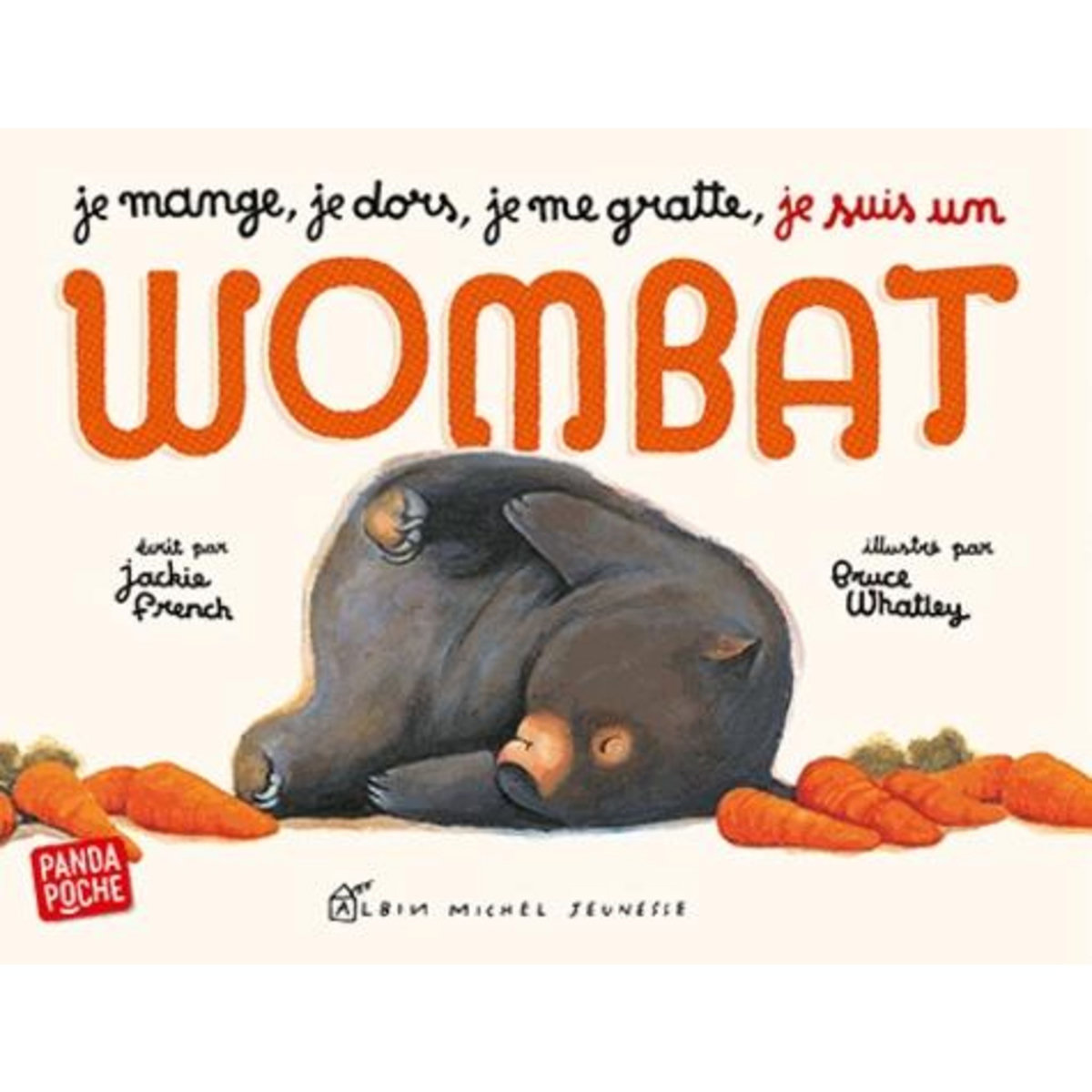 JE MANGE, JE DORS, JE ME GRATTE, JE SUIS UN WOMBAT, French Jackie