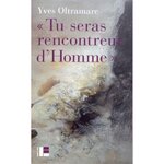 TU SERAS RENCONTREUR D'HOMME . UNE VOIE VERS L'ACCOMPLISSEMENT, Oltramare Yves