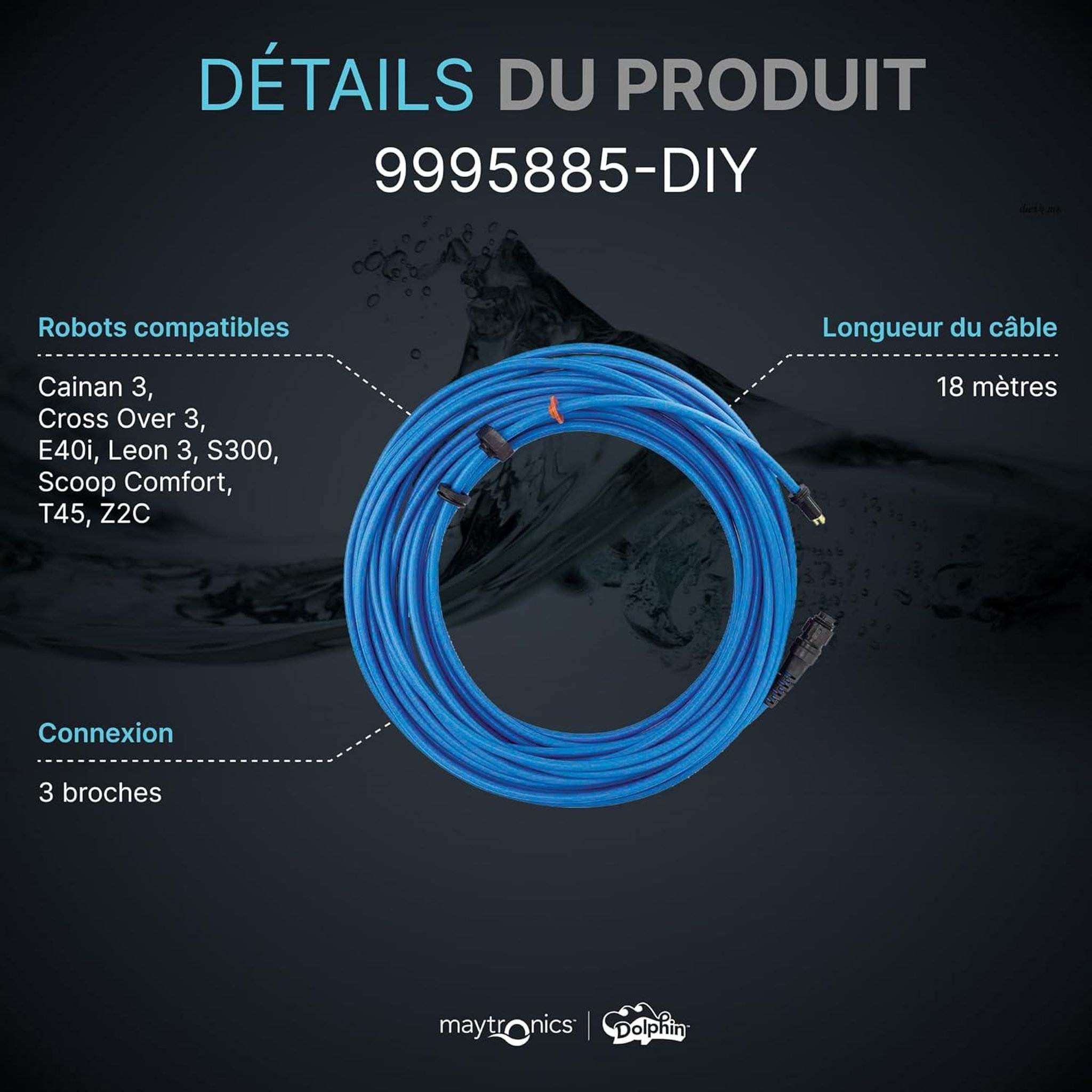 Voir la diapositive 3 : Dolphin Cable d'alimentation 17m pour robot dolphin s300 et équivalent voir liste - 9995885-DIY