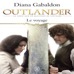 OUTLANDER TOME 3 : LE VOYAGE, Gabaldon Diana