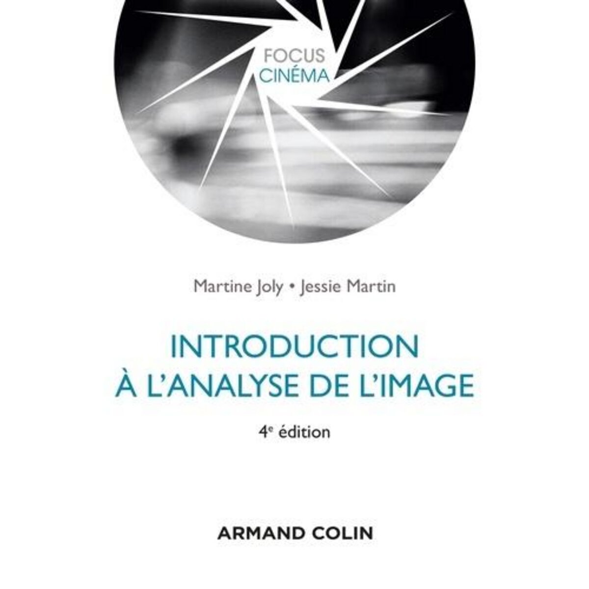 INTRODUCTION A L'ANALYSE DE L'IMAGE. 4E EDITION, Joly Martine