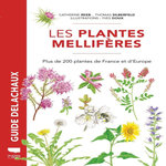 LES PLANTES MELLIFERES. PLUS DE 200 PLANTES DE FRANCE ET D'EUROPE, Reeb Catherine