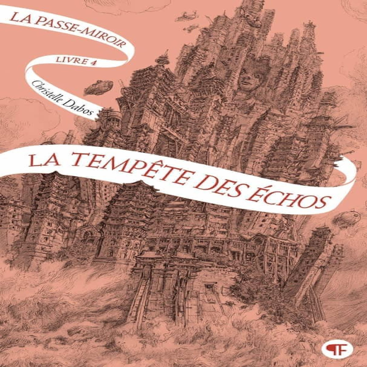 LA PASSE-MIROIR TOME 4 : LA TEMPETE DES ECHOS, Dabos Christelle