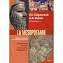  LA MESOPOTAMIE. DE GILGAMESH A ARTABAN 3300-120 AV. J.-C., Lafont Bertrand