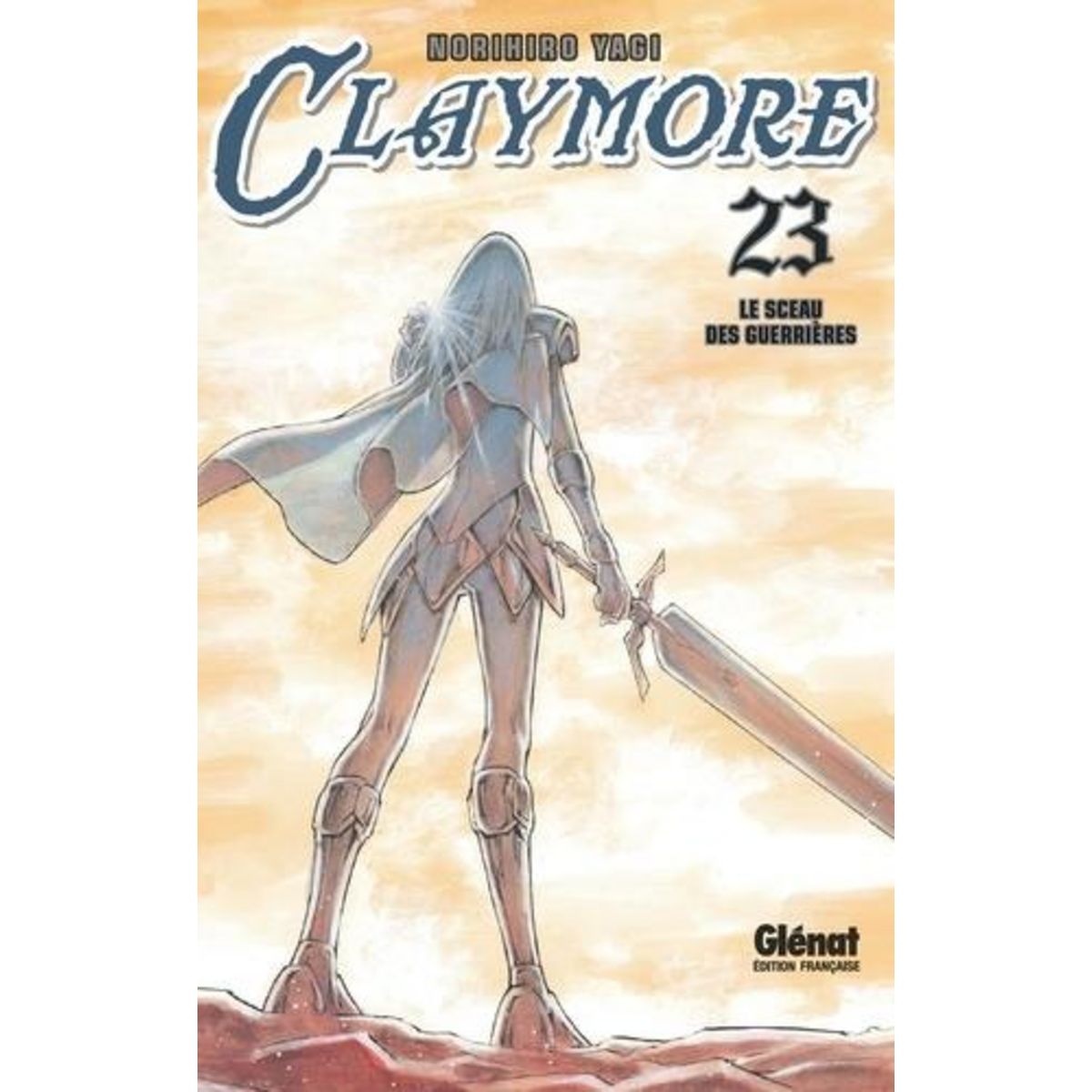 CLAYMORE TOME 23 : LE SCEAU DES GUERRIERES, Yagi Norihiro
