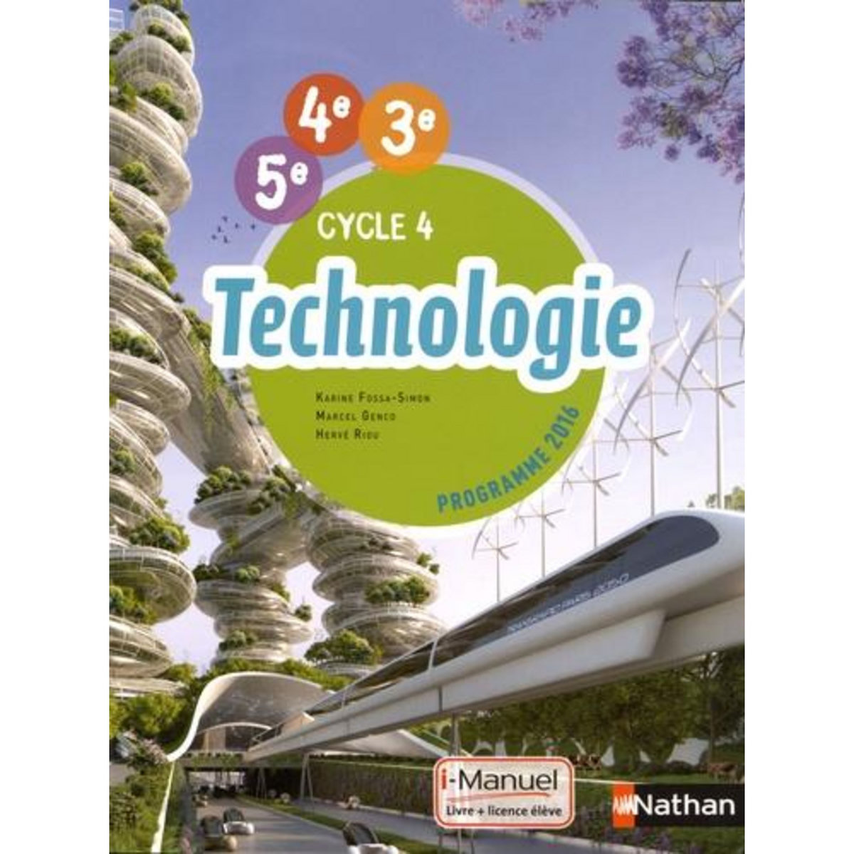 TECHNOLOGIE 5E 4E 3E CYCLE 4. EDITION 2016, Fossa-Simon Karine