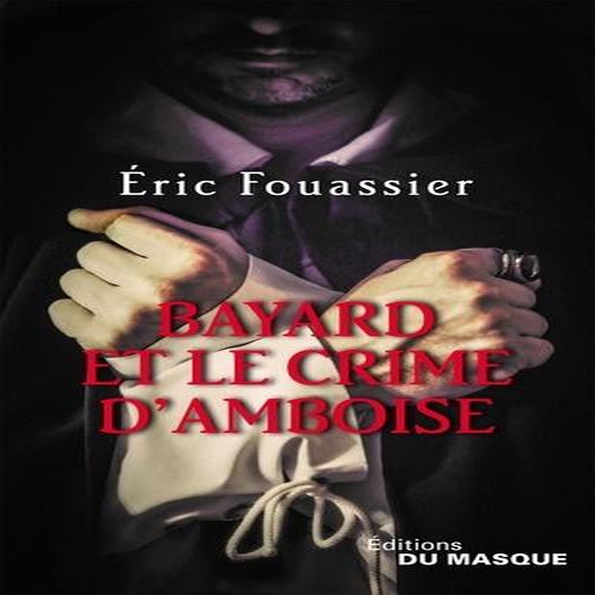 LA SAGA D'HELOISE, L'APOTHICAIRE TOME 1 : BAYARD ET LE CRIME D'AMBOISE, Fouassier Eric
