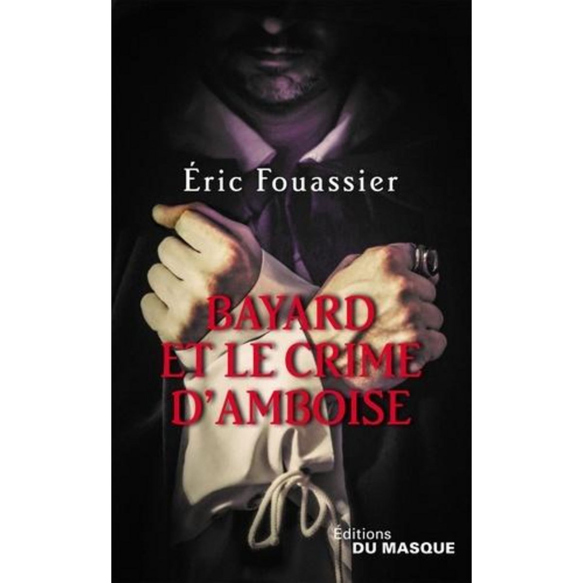 LA SAGA D'HELOISE, L'APOTHICAIRE TOME 1 : BAYARD ET LE CRIME D'AMBOISE, Fouassier Eric