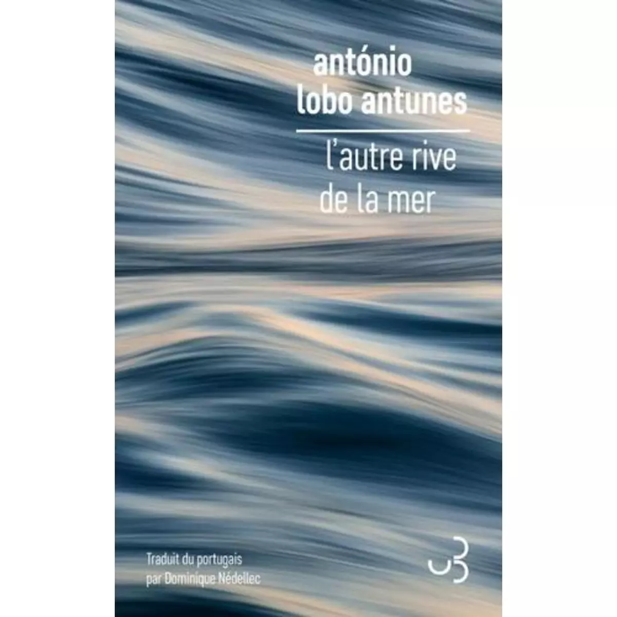  L'AUTRE RIVE DE LA MER, Antunes António Lobo