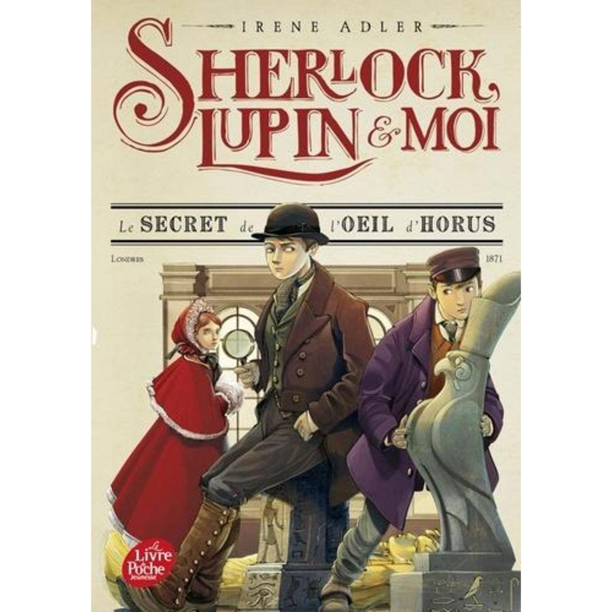 SHERLOCK, LUPIN ET MOI TOME 8 : LE SECRET DE L'OEIL D'HORUS. LONDRES 1871, Adler Irene