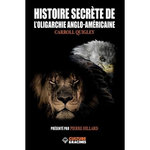 HISTOIRE SECRETE DE L'OLIGARCHIE ANGLO-AMERICAINE, Quigley Carroll