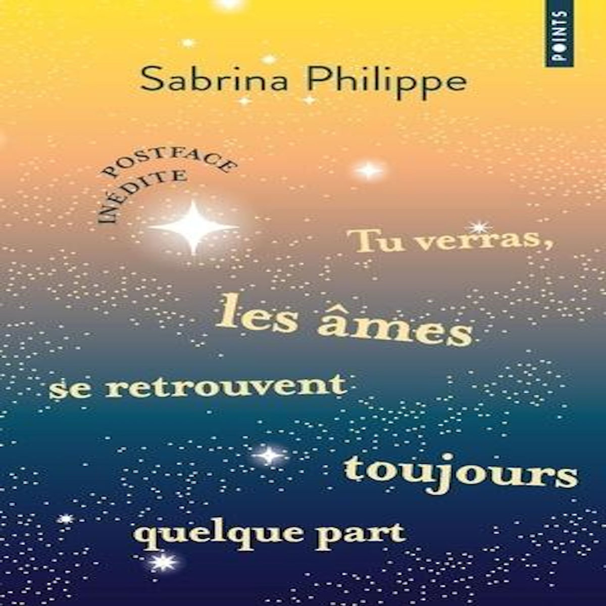 TU VERRAS, LES AMES SE RETROUVENT TOUJOURS QUELQUE PART. EDITION LIMITEE, Philippe Sabrina