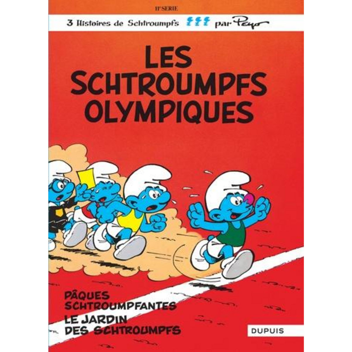 LES SCHTROUMPFS TOME 11 : LES SCHTROUMPFS OLYMPIQUES ; PAQUES SCHTROUMPFANTES ; LE JARDIN DES SCHTROUMPFS, Peyo
