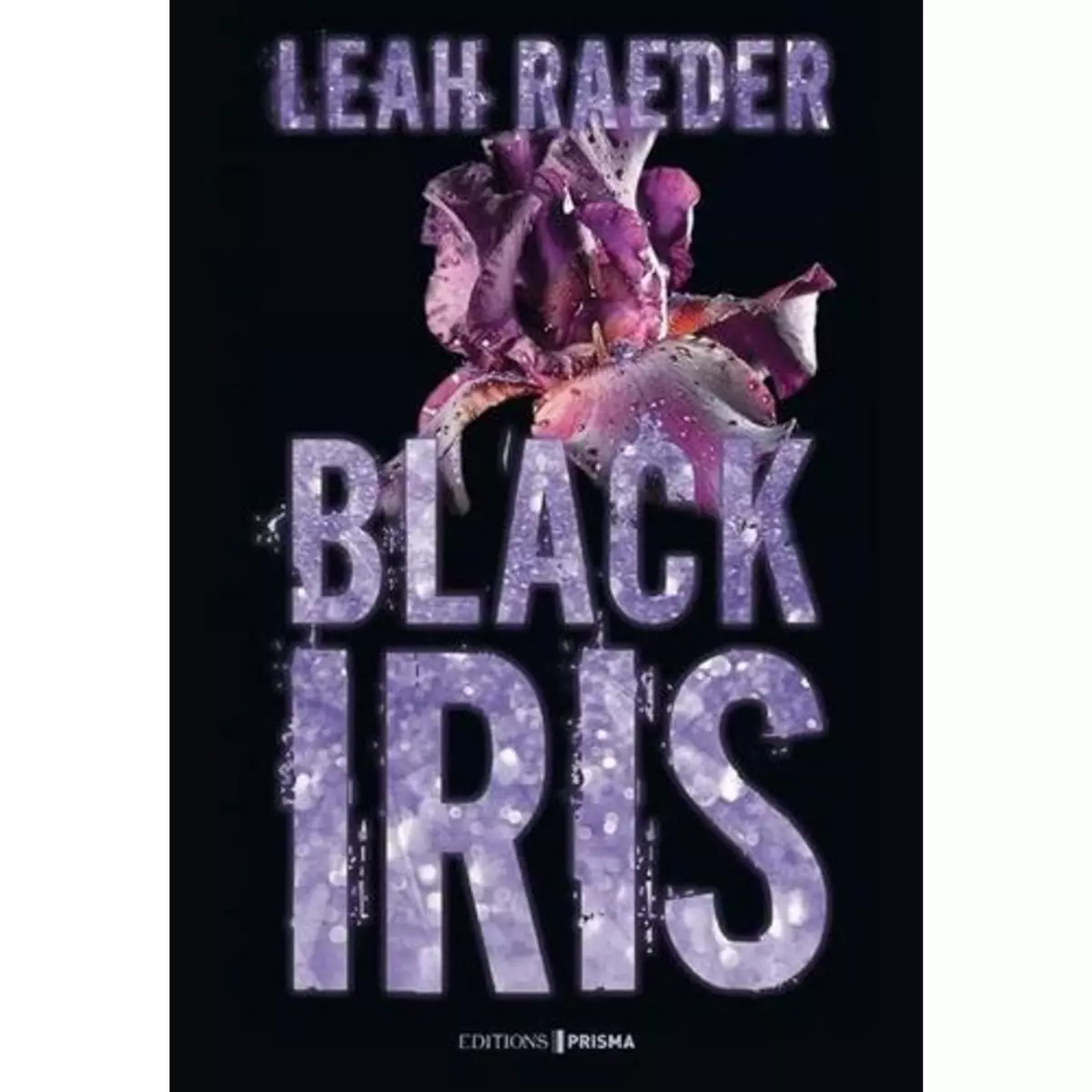  BLACK IRIS, Raeder Leah