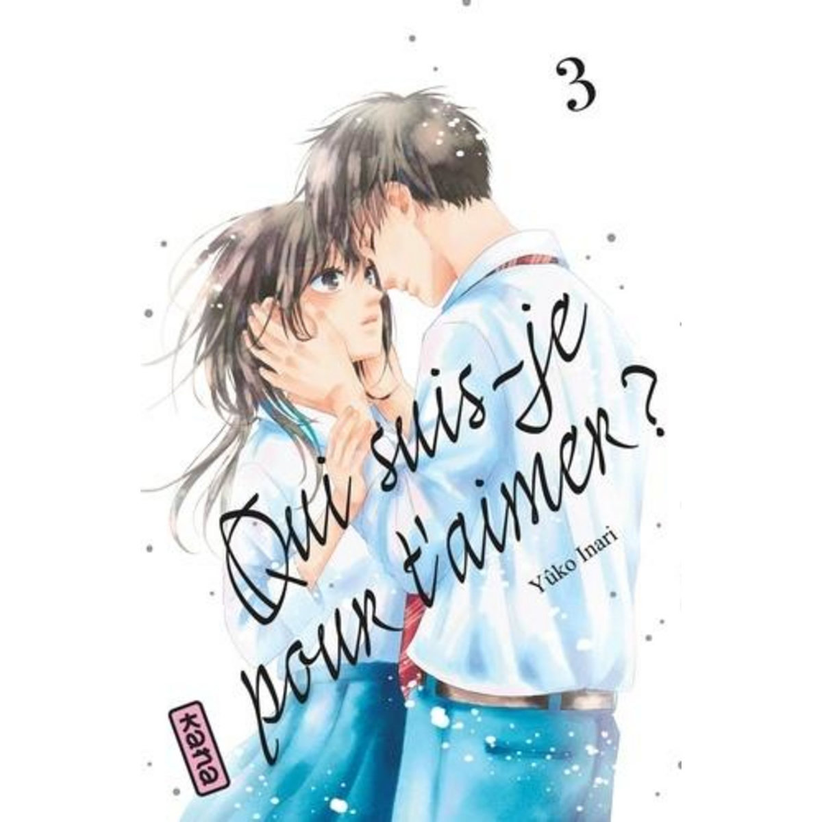 QUI SUIS-JE POUR T'AIMER ? TOME 3 , Inari Yûko