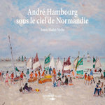 ANDRE HAMBOURG, SOUS LE CIEL DE NORMANDIE, Madet-Vache Annie