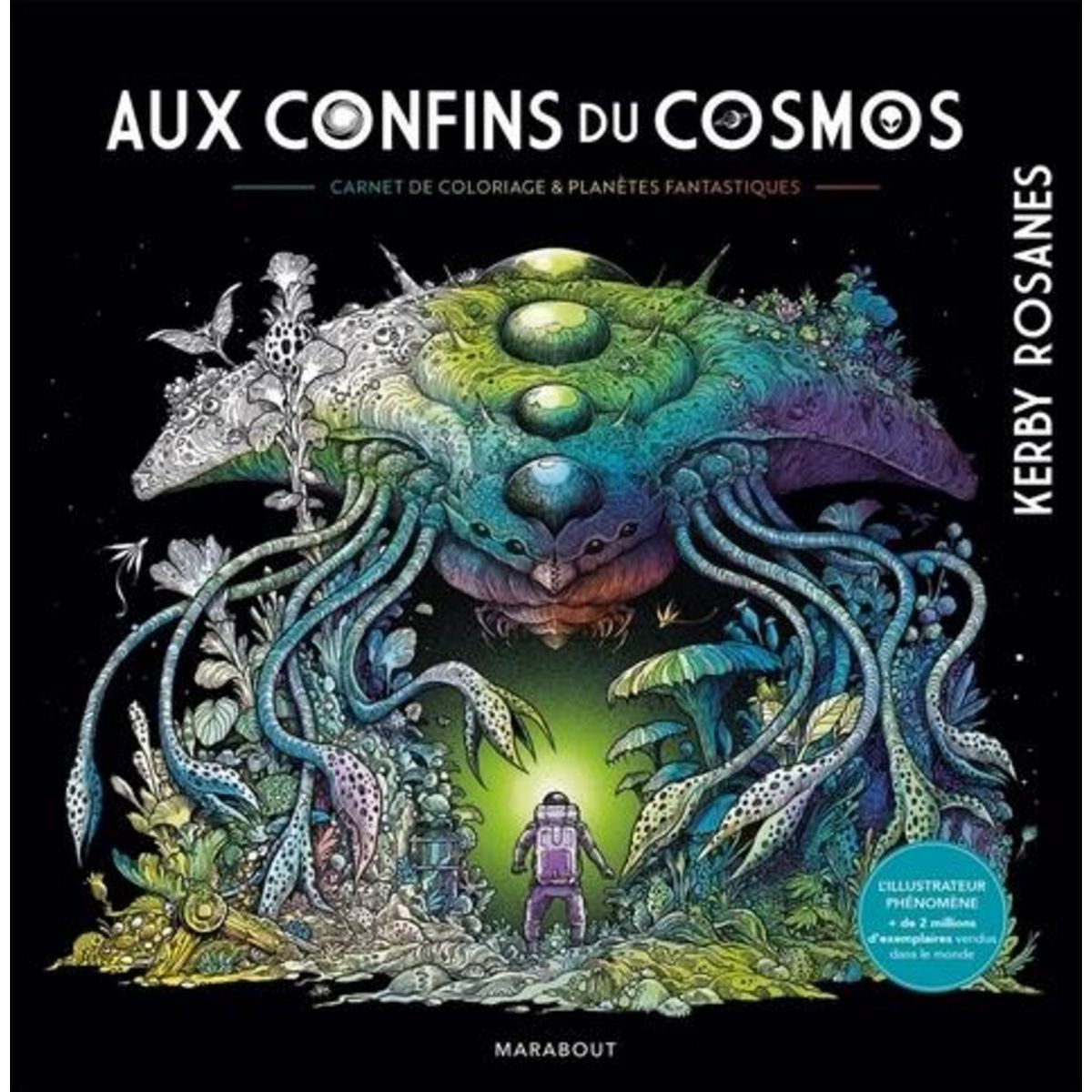 AUX CONFINS DU COSMOS. CARNET DE COLORIAGE & PLANETES FANTASTIQUES, Rosanes Kerby