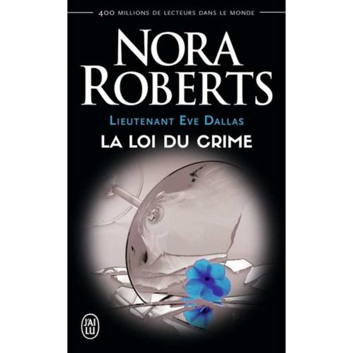 LIEUTENANT EVE DALLAS TOME 11 : LA LOI DU CRIME, Roberts Nora