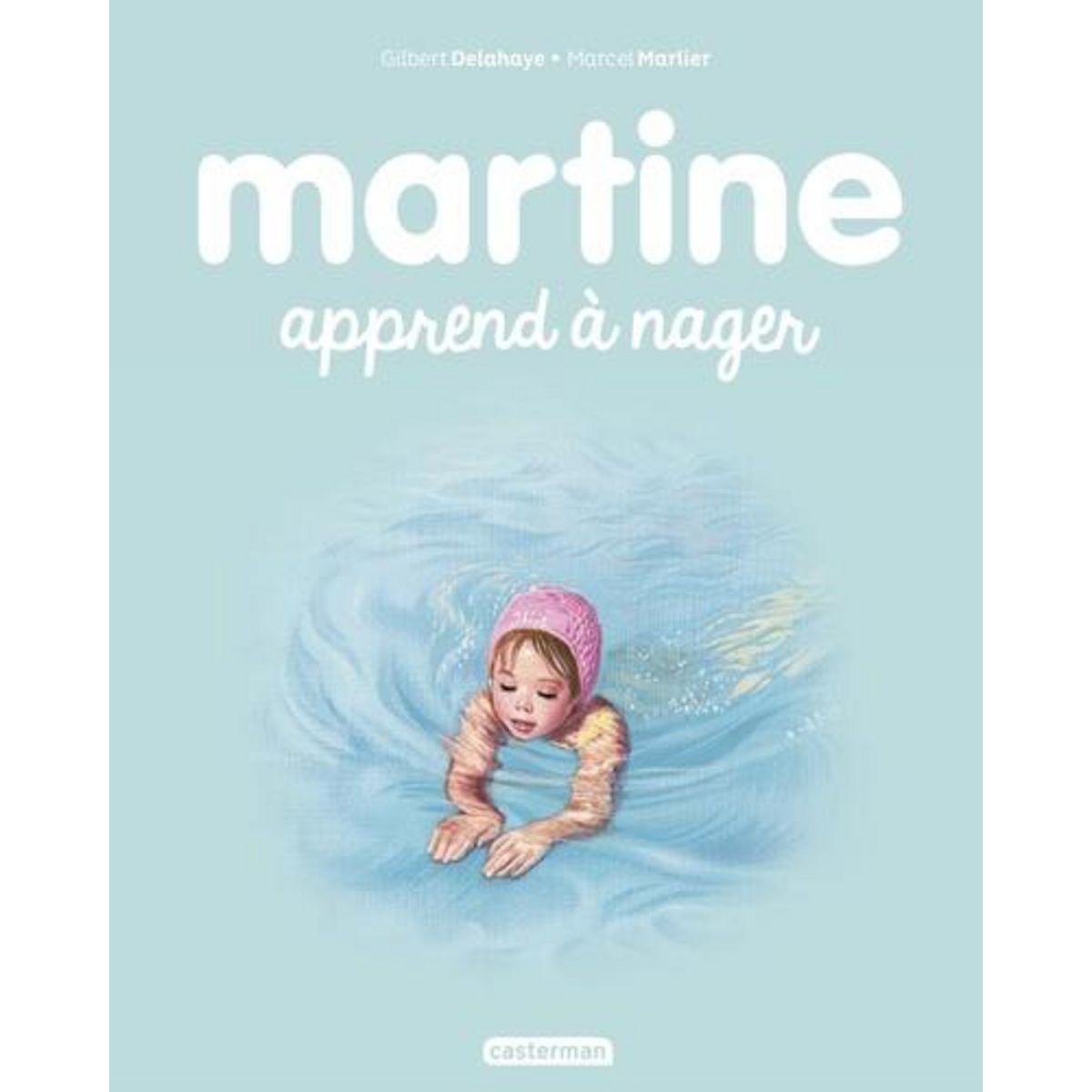 MARTINE TOME 25 : MARTINE APPREND A NAGER, Delahaye Gilbert