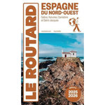 ESPAGNE DU NORD-OUEST. GALICE, ASTURIES, CANTABRIE ET SAINT-JACQUES, EDITION 2025-2026, Le Routard
