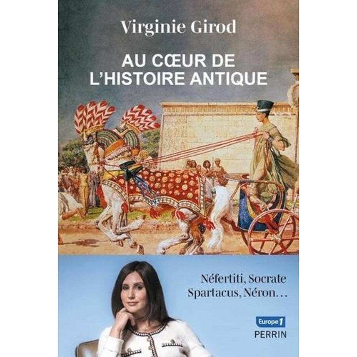 AU COEUR DE L'HISTOIRE ANTIQUE, Girod Virginie