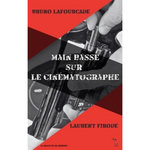 MAIN BASSE SUR LE CINEMATOGRAPHE, Lafourcade Bruno