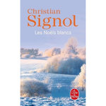 CE QUE VIVENT LES HOMMES TOME 1 : LES NOELS BLANCS, Signol Christian