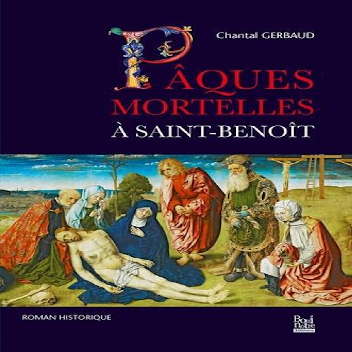 PAQUES MORTELLES A SAINT-BENOIT, Gerbaud Chantal