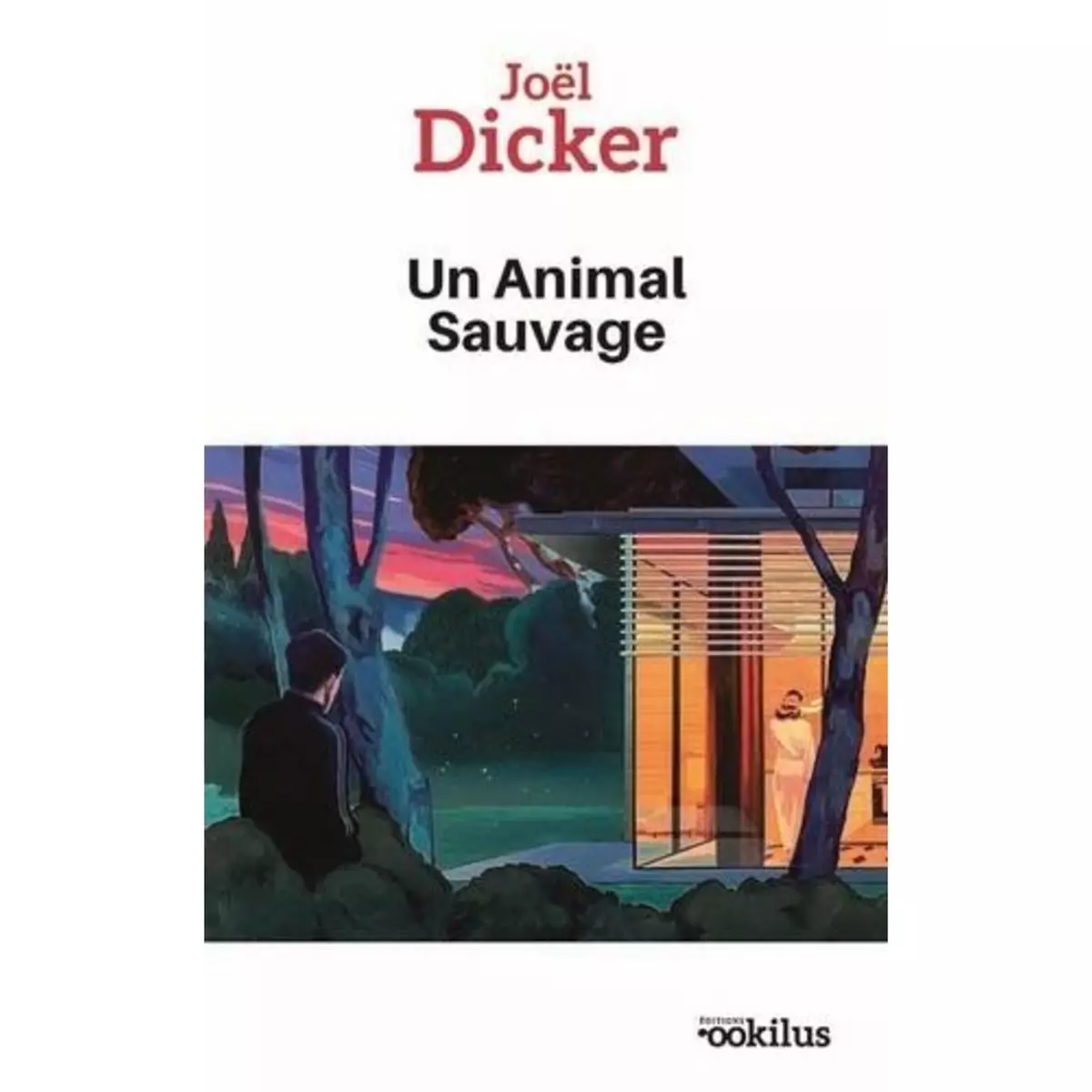  UN ANIMAL SAUVAGE [EDITION EN GROS CARACTERES], Dicker Joël