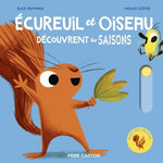 ECUREUIL ET OISEAU : ECUREUIL ET OISEAU DECOUVRENT LES SAISONS, Hemming Alice