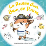 LES BONNES IDEES DE TIMOTHEE TOME 5 : LA RECETTE D'UN BAIN DE PIRATE, Leone Angélique