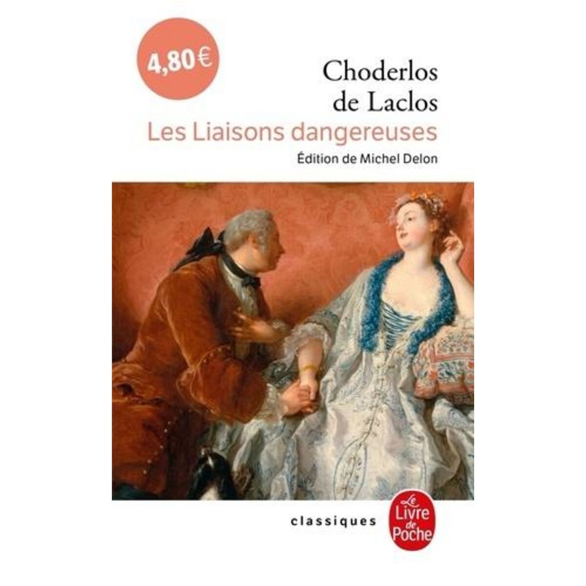 LES LIAISONS DANGEREUSES, Choderlos de Laclos Pierre-Ambroise-François