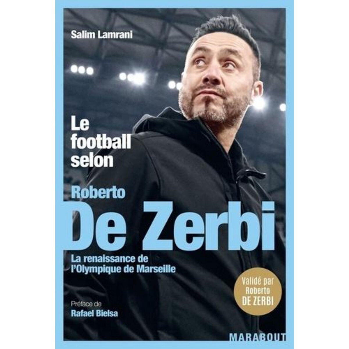 LE FOOTBALL SELON ROBERTO DE ZERBI. LA RENAISSANCE DE L'OLYMPIQUE DE MARSEILLE, Lamrani Salim
