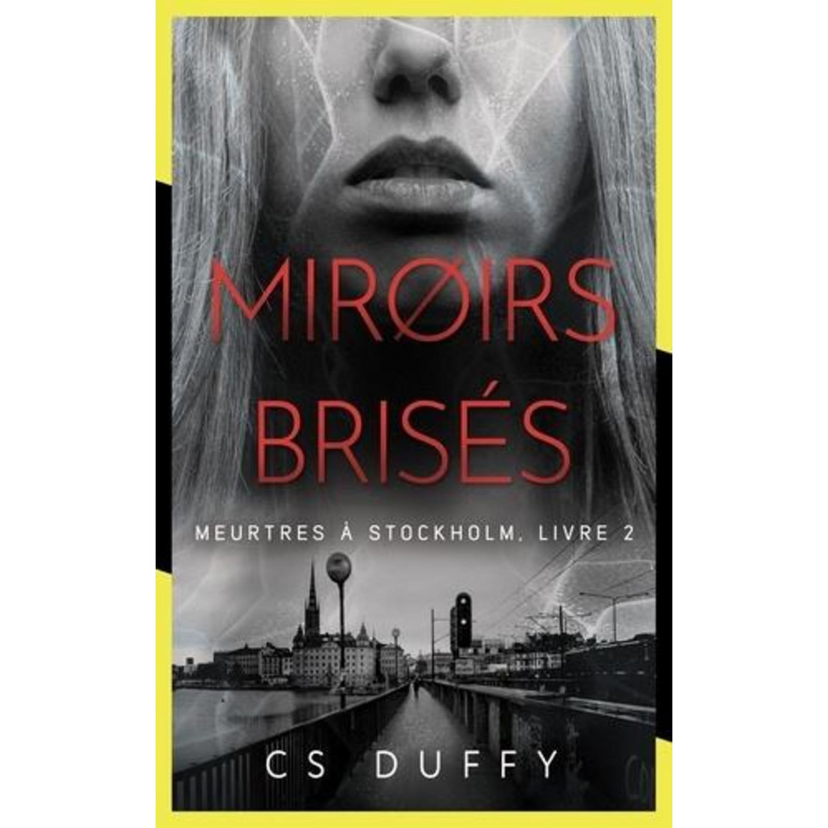 MEURTRES A STOCKHOLM TOME 2 : MIROIRS BRISES, Duffy CS