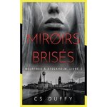 MEURTRES A STOCKHOLM TOME 2 : MIROIRS BRISES, Duffy CS