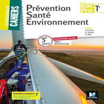 PREVENTION SANTE ENVIRONNEMENT TLE BAC PRO LES NOUVEAUX CAHIERS. EDITION 2018, Crosnier Sylvie