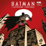 BATMAN : L'AVENTURE CONTINUE ! TOME 1 , Burnett Alan