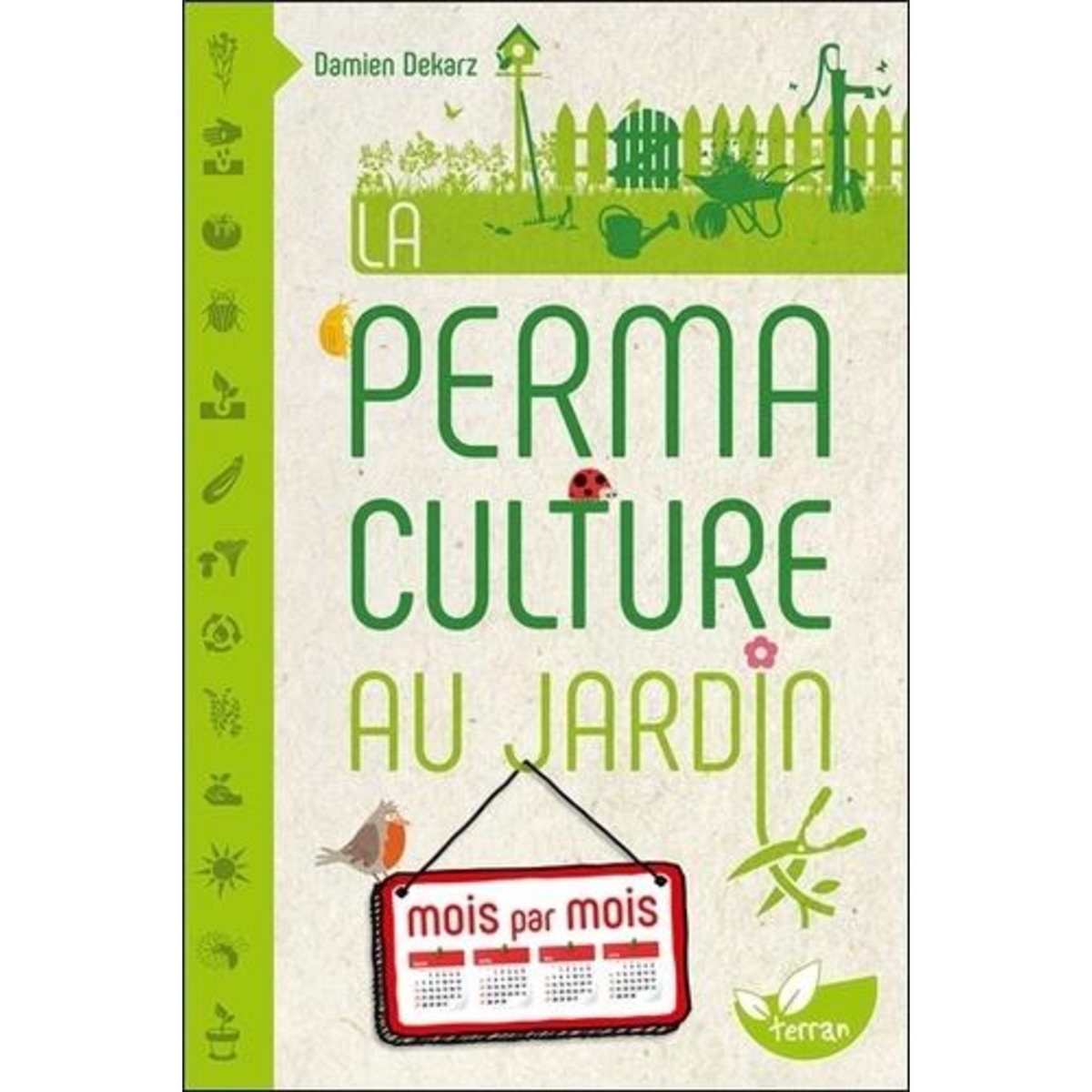 LA PERMACULTURE AU JARDIN MOIS PAR MOIS, Dekarz Damien